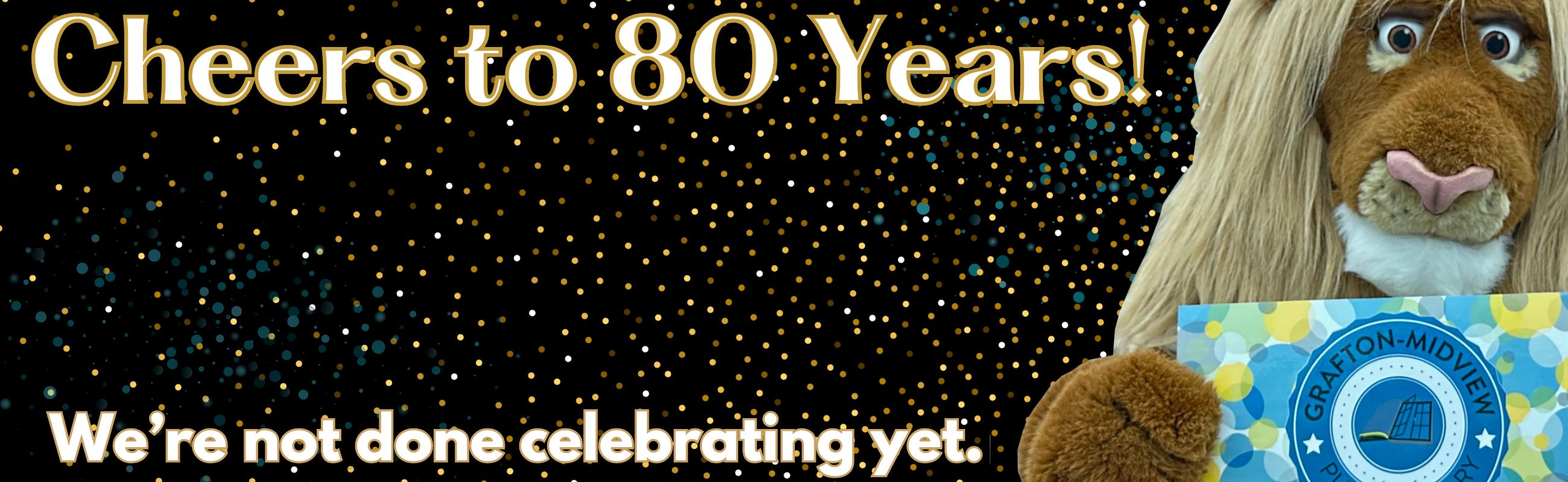 Learn more about our 80th anniversary.