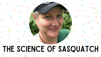 Meet Amy Bue and Learn the Science of Sasquatch