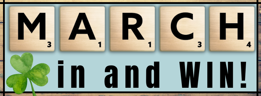 Our "March In and Win" Scrabble contest is open to all patrons willing to enter in our supersized Scrabble game.