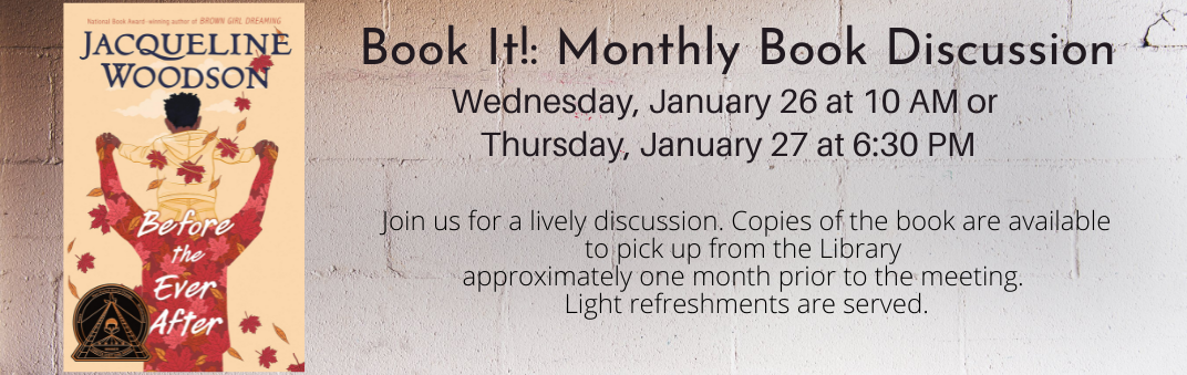 Book it! Monthly Book Club is Wednesday, January 26 at 10 AM or Thursday, January 27 at 6:30 PM